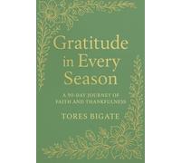 Gratitude in Every Season: A 90-Day journey of Faith and Thankfulness (Sage Green edition)