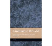 Gratitude in the Grit: 30 Days to Rewire Your Mind from Survival to Abundance