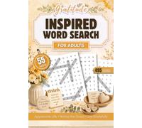 Gratitude Inspired Word Search for Adults: 55 Calming Puzzles to Cultivate Gratitude, Appreciate Life's Simple Joys & Find Everyday Peace | 495 Words | 9 Words per Puzzle | Includes Solutions