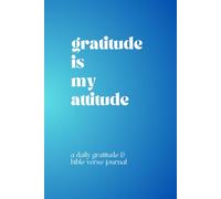 Gratitude Is My Attitude: A Daily Gratitude & Bible Verse Journal