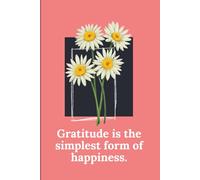 Gratitude is the simplest form of happiness