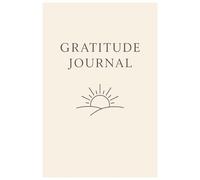 Gratitude Journal: 120 Pages of Daily Reflections, Mindfulness, and Positive Thinking: A Simple 5-Minute Daily Practice to Cultivate Happiness, Mindfulness, and Self-Care