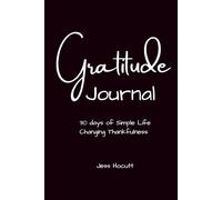 Gratitude Journal: 30 Days of Simple Life Changing Thankfulness