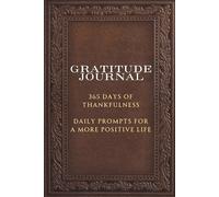 Gratitude Journal: 365 Days of Thankfulness | Daily Prompts for a More Positive Life