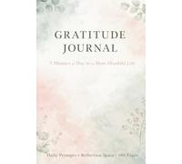 Gratitude Journal - 5 Minutes a Day: 80-Day Morning & Evening Guided Prompts | Daily Affirmations, Mood Tracker & Weekly Reflections | A Simple Practice for a Happier Life