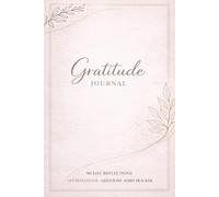 Gratitude Journal: 90 Day Reflections Affirmations Questions Habit Tracker