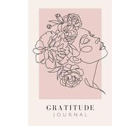 Gratitude Journal: A 5-Minute Daily Practice for Happiness & Mindfulness: A Simple Daily Notebook to Cultivate Positivity, Reduce Stress & Appreciate Life’s Little Moments