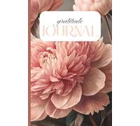 Gratitude Journal: A 5-Minute Daily Practice to Cultivate Positivity, Mindfulness, and Lasting Happiness