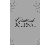 Gratitude Journal: A 90-Day Guided Journal to Cultivate Positivity and Mindfulness: Daily Morning & Evening Prompts, Weekly Reflections, and Inspirational Quotes to Build a Happier Life