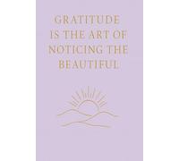 Gratitude Journal: A Daily Companion for Self-Reflection and Growth: Guided Prompts to Cultivate Positivity, Presence, and Purpose