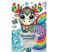 Gratitude Journal: A Daily Guide to Mindfulness & Positivity