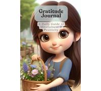 Gratitude Journal: A Daily Guide to Mindfulness & Positivity