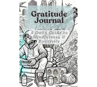 Gratitude Journal: A Daily Guide to Mindfulness & Positivity