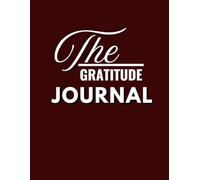 Gratitude Journal: A Daily Journal to Cultivate Thankfulness, Positivity & Mindfulness: Express Gratitude Daily, Embrace a Life of Joy & Peace