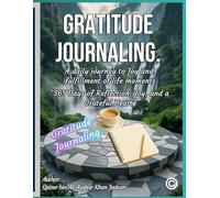 Gratitude Journal: A Daily Journey to Joy, Mindfulness, and Meaningful Moments - 365 Days of Reflection, Gratitude, and a Thankful Heart