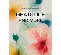 Gratitude Journal: A Daily Ritual of Healing, Reflection, and Self-Love with Simple Mindful Prompts