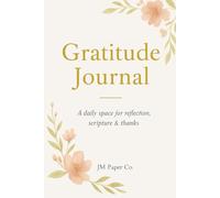 Gratitude Journal: A daily space for reflection scripture & thanks