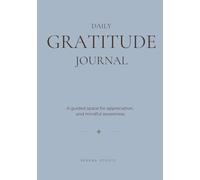 Gratitude Journal: A Guided Workbook for Daily Reflection, Mindfulness and Positive Thinking