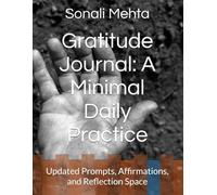Gratitude Journal: A Minimal Daily Practice: Undated Prompts, Affirmations, and Reflection Space