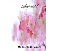 Gratitude Journal: A Record of the Moments of Joy and Fulfillment