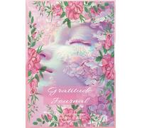 Gratitude Journal: A safe place for your most special wishes and positive thoughts for your life and spirit: Cultivate gratitude daily with mindful ... for your deepest wishes. Embrace Positivity