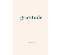 Gratitude Journal: A Simple 5-Minute Practice for Daily Mindfulness and Positivity