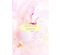 GRATITUDE JOURNAL: A Simple 90-Day Practice for Mindfulness, Positivity & Self Love