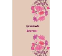 Gratitude Journal: A simple Daily Practice to Reduce Stress, Increase Positivity and Feel Happier