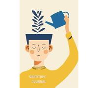 Gratitude Journal: A simple diary to boost positivity, and create a mindful habit of thankfulness in just a few minutes a day