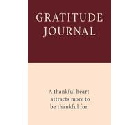 Gratitude Journal: A thankful heart attracts more to be thankful for