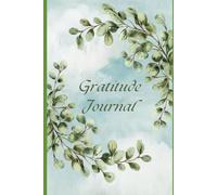 Gratitude Journal: Aesthetic Eucalyptus Notebook for Mindful Reflections