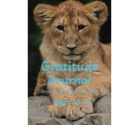 Gratitude Journal Ages 10-12: Grow a greatful mindset