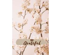 Gratitude Journal - Be Grateful