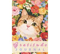 Gratitude Journal (Big-Eyed Tabby Cat in Colorful Flower Bouquet Cover): Daily Guided Prompts (6x9 Inches, 100 Pages)