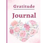 Gratitude Journal: Build a Habit of Thankfulness and Mindful Living in Just Minutes a Day | 8" x 10" | 64 Pages