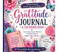 Gratitude Journal & Coloring Book: Start each day with gratitude and watch your world bloom.