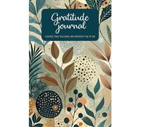 GRATITUDE JOURNAL.: CULTIVATE YOUR WELL-BEING AND PROSPERITY DAY BY DAY.