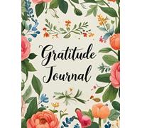 Gratitude Journal: Daily 5-Minute Guided Prompts for Positivity, Mindfulness & Self-Reflection: 120-Page Gratitude Notebook to Practice Thankfulness, ... Mindfulness Gift for Women, Men & Teens