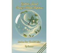 Gratitude Journal Daily 5-Minute Reflections: Awaken Your Thankful Mind