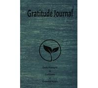 Gratitude Journal: Daily Prompts to Cultivate a Grateful Heart: 30 Days of Gratitude to Boost Your Happiness and Well-Being