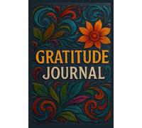 Gratitude Journal: Daily Reflections for Joy, Abundance & Inner Peace