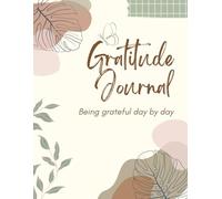 Gratitude Journal: Daily Reflections for Positive Thinking & Mindfulness