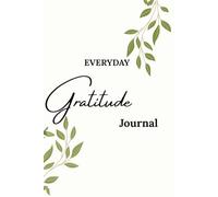 Gratitude Journal: Daily Reflections to Cultivate Positivity, Mindfulness, and Inner Peace: 101 Pages with Inspirational Quotes, Daily Prompts, and Mood Tracker to Build a Happier Life
