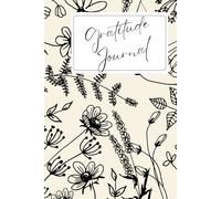 Gratitude Journal - Floral Edition: 90 Days of Gratitude and Reflection