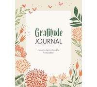 Gratitude Journal: Focus on being Thankful for 60 days!
