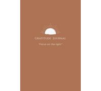 Gratitude Journal: Focus on the light: Terracotta Edition