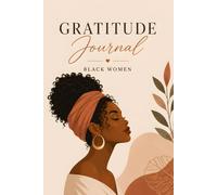Gratitude Journal for Black Women: 90 Days of Self-Love, Mindfulness, Positive Affirmations & Daily Reflection
