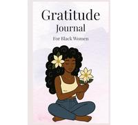 Gratitude Journal for Black Women: For Cultivating Positivity, Self-Care, and Confidence Every Day in Just a Few Minutes a Day