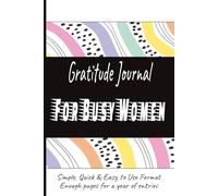 Gratitude Journal for Busy Women: Encourage positivity, stress reduction and relaxation. Simple, quick and easy to use.