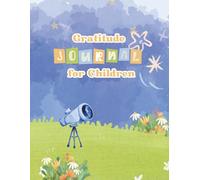 Gratitude Journal for Children: Build Thankful Routines Through Fun Prompts, Doodles & Acts of Kindness | 8.5" × 11" | 120 pages